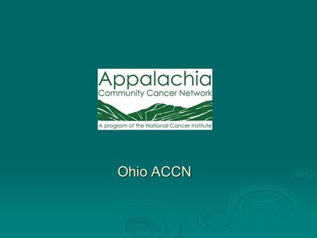 Ohio ACCN. Overview  Description of Ohio ACCN Staff, coalition and targeted counties Staff, coalition and targeted counties  Structural and Procedural.