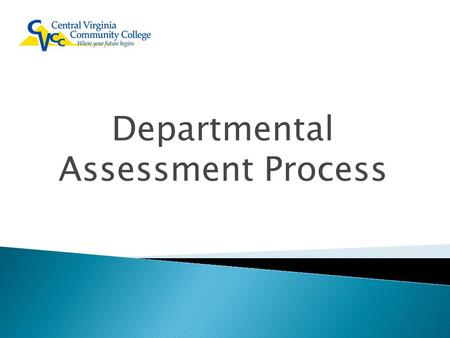 Departmental Assessment Process.  The institution identifies expected outcomes, assesses the extent to which it achieves these outcomes, and provides.