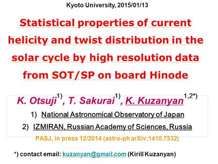 Statistical properties of current helicity and twist distribution in the solar cycle by high resolution data from SOT/SP on board Hinode K. Otsuji 1),
