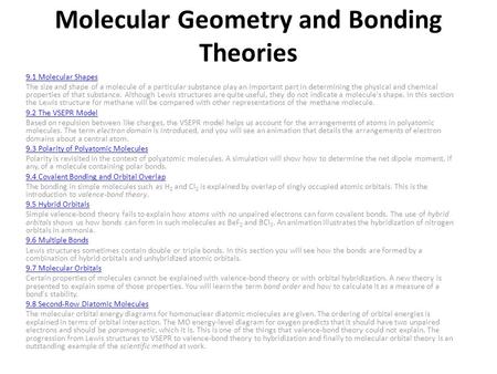 Molecular Geometry and Bonding Theories 9.1 Molecular Shapes The size and shape of a molecule of a particular substance play an important part in determining.