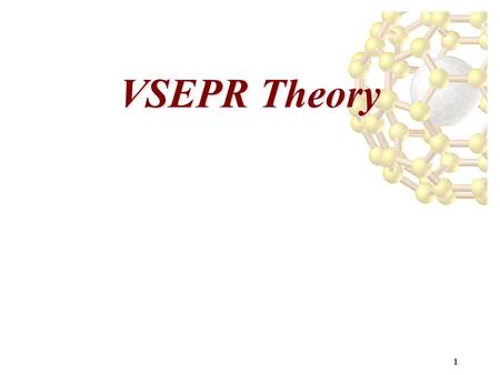 VSEPR Theory 1 1 1 1.