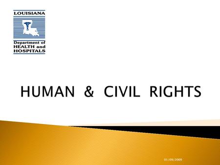 01/09/2009.  At the end of this session, the participants will be able to: ◦ Define civil rights, human rights and consumer rights ◦ Explain the 13 th.