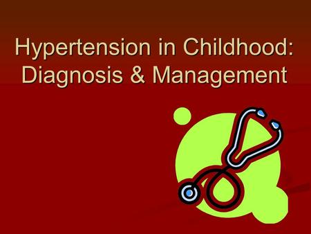 Hypertension in Childhood: Diagnosis & Management.