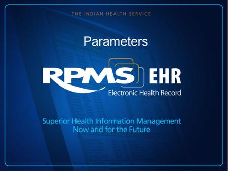 Parameters. Learning Objectives Identify the characteristics of parameters and how they are used in Electronic Health Record (EHR) Setup Examine the menu.