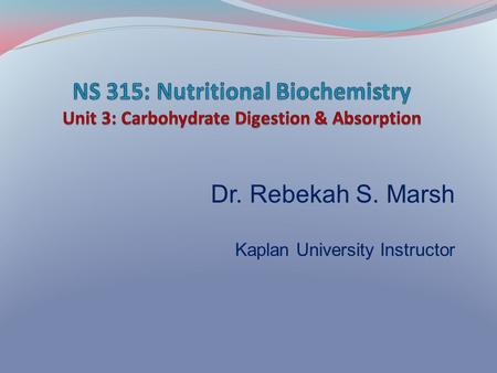 Dr. Rebekah S. Marsh Kaplan University Instructor.