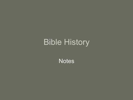 Bible History Notes.