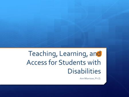 Teaching, Learning, and Access for Students with Disabilities