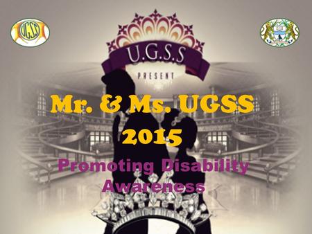 Mr. & Ms. UGSS 2015 Promoting Disability Awareness.