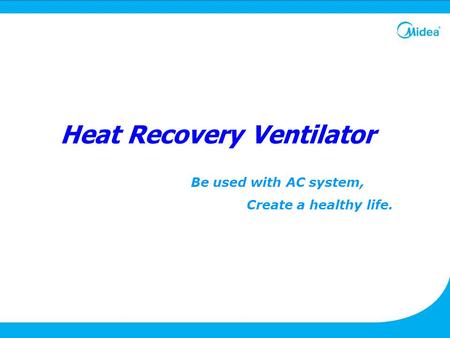 Heat Recovery Ventilator Be used with AC system, Create a healthy life.