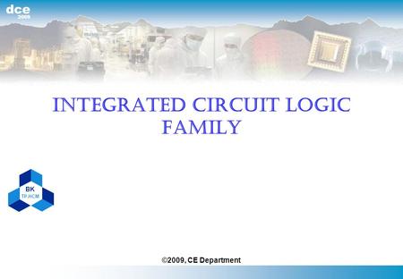 INTEGRATED CIRCUIT LOGIC FAMILY