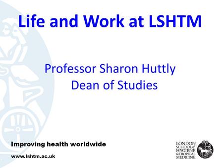 Professor Sharon Huttly Dean of Studies
