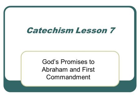 God’s Promises to Abraham and First Commandment