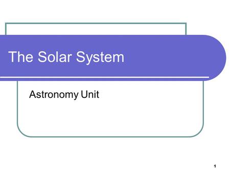 The Solar System Astronomy Unit.