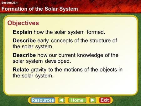 Objectives Explain how the solar system formed.