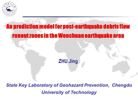 An prediction model for post-earthquake debris flow runout zones in the Wenchuan earthquake area State Key Laboratory of Geohazard Prevention, Chengdu.