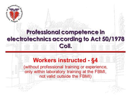 Professional competence in electrotechnics according to Act 50/1978 Coll. Workers instructed - §4 (without professional training or experience, only within.