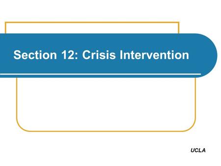 Section 12: Crisis Intervention UCLA. Give me some examples Form groups of 4-6. Agree on 3 examples of crises faced by your staff What made these crises.