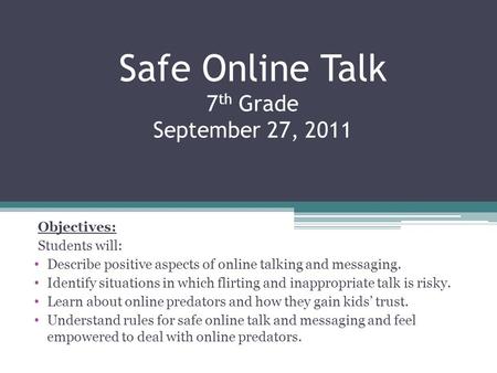 Safe Online Talk 7th Grade September 27, 2011