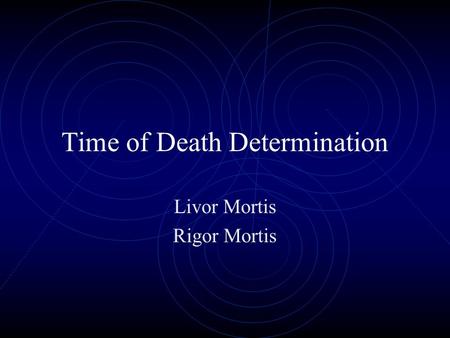 Time of Death Determination