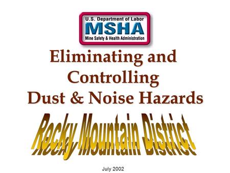 Eliminating and Controlling Dust & Noise Hazards July 2002.