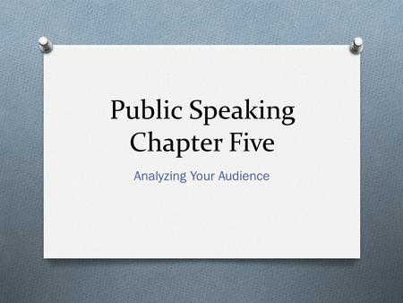 Public Speaking Chapter Five