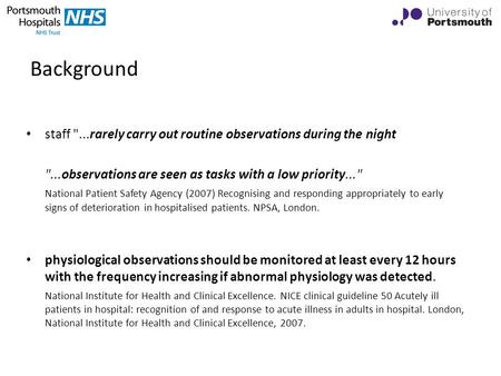 Background staff ...rarely carry out routine observations during the night ...observations are seen as tasks with a low priority... National Patient.