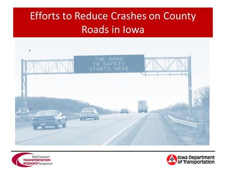 . Efforts to Reduce Crashes on County Roads in Iowa.