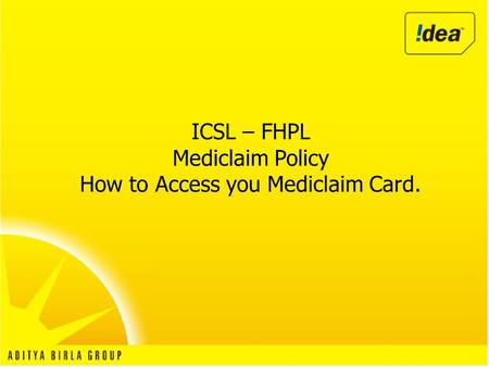 ICSL – FHPL Mediclaim Policy How to Access you Mediclaim Card.