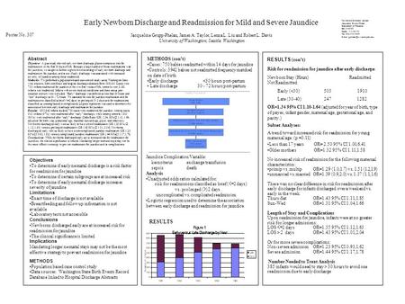 Early Newborn Discharge and Readmission for Mild and Severe Jaundice Jacqueline Grupp-Phelan, James A. Taylor, Lenna L. Liu and Robert L. Davis University.