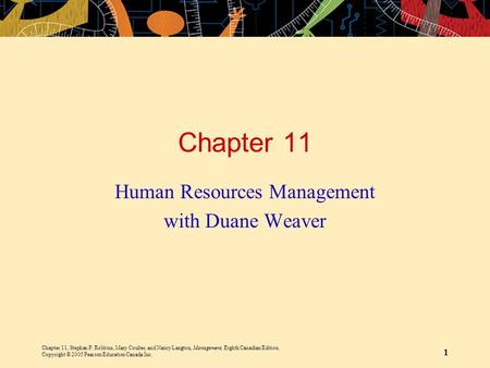 Chapter 11, Stephen P. Robbins, Mary Coulter, and Nancy Langton, Management, Eighth Canadian Edition. Copyright © 2005 Pearson Education Canada Inc. 1.