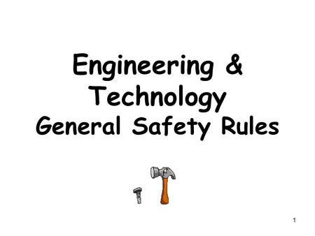 Engineering & Technology General Safety Rules