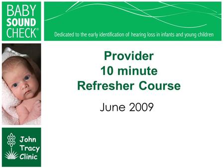 Provider 10 minute Refresher Course June 2009. Special Instructions ●Be sure to put on Slide Show view ●Use your mouse to select your answers ●Click anywhere.