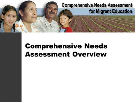 Comprehensive Needs Assessment Overview. In your state, how are your migrant students doing compared to the rest of the kids in… - reading? - math? -