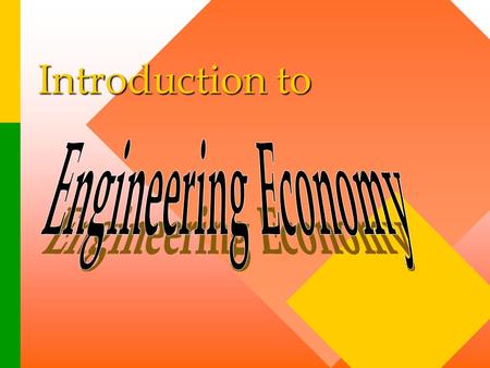 Introduction to. Sep. 4, 1997 r Engineering economy relates or applies many concepts from economics, mathematics, finance, accounting, statistics, and.