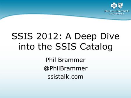 SSIS 2012: A Deep Dive into the SSIS Catalog