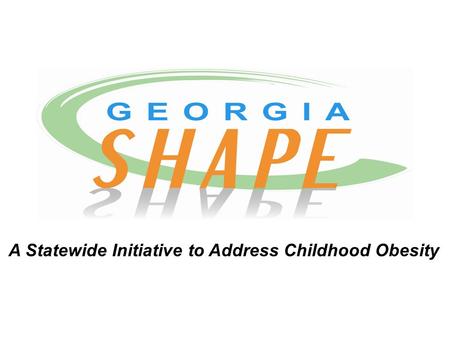 A Statewide Initiative to Address Childhood Obesity.