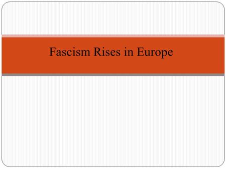 Fascism Rises in Europe. Modern “Isms” Communism Political policies are based on ________________________ Economic policies are centralized by the government.