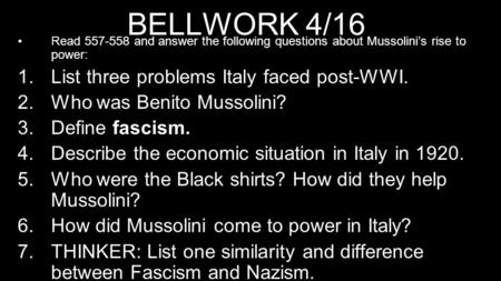 BELLWORK 4/16 List three problems Italy faced post-WWI.