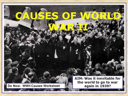 AIM: Was it inevitable for the world to go to war again in 1939?