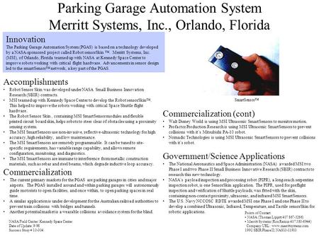 Parking Garage Automation System Merritt Systems, Inc., Orlando, Florida Innovation The Parking Garage Automation System (PGAS) is based on a technology.