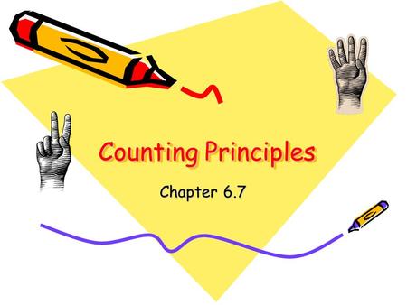 Counting Principles Counting Principles Chapter 6.7.