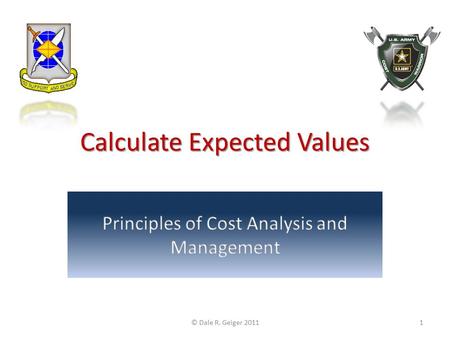 Calculate Expected Values © Dale R. Geiger 20111.