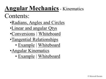 Angular Mechanics - Kinematics Contents: