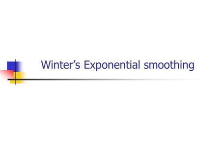 Winter’s Exponential smoothing