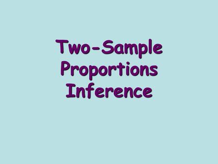 Two-Sample Proportions Inference. Sampling Distributions for the difference in proportions When tossing pennies, the probability of the coin landing on.