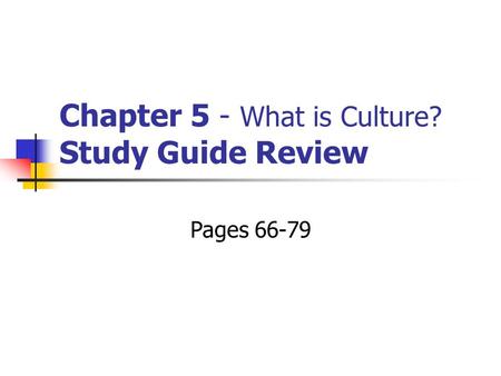 Chapter 5 - What is Culture? Study Guide Review