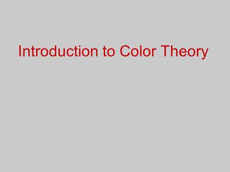 Introduction to Color Theory