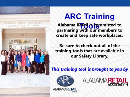 © Business & Legal Reports, Inc. 0912 Alabama Retail is committed to partnering with our members to create and keep safe workplaces. Be sure to check out.