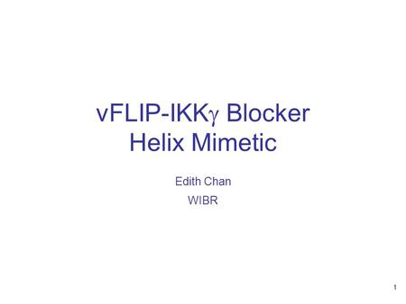 1 vFLIP-IKK  Blocker Helix Mimetic Edith Chan WIBR.