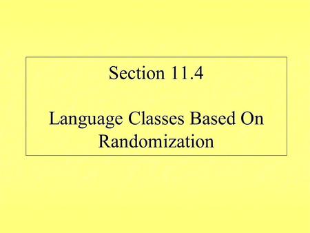 Section 11.4 Language Classes Based On Randomization